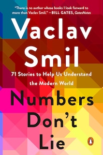 Numbers Don't Lie: 71 Stories To Help Us Understand The Modern World