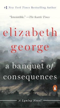 A Banquet Of Consequences: A Lynley Novel