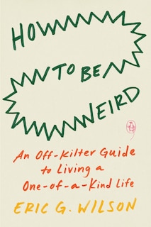 Couverture_How To Be Weird