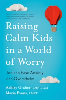 Front cover_Raising Calm Kids in a World of Worry