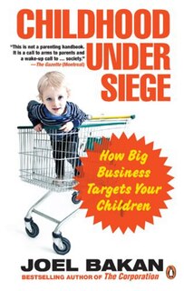 Childhood Under Siege: How Big Business Targets Your Children