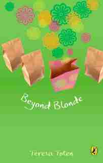 Beyond Blonde: Book Three Of The Series by Teresa Toten