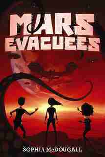 Mars Evacuees by Sophia Mcdougall