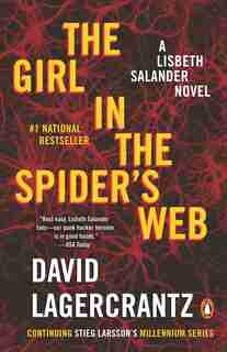 The Girl In The Spider's Web: A Lisbeth Salander Novel, Continuing Stieg Larsson's Millennium Series by David Lagercrantz