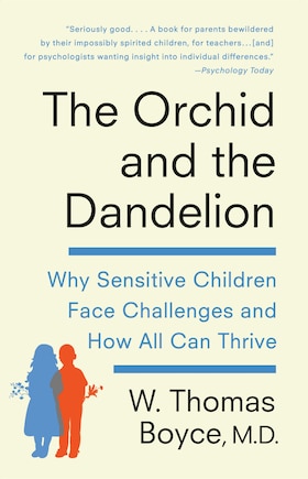 The Orchid And The Dandelion: Why Some Children Struggle And How All Can Thrive