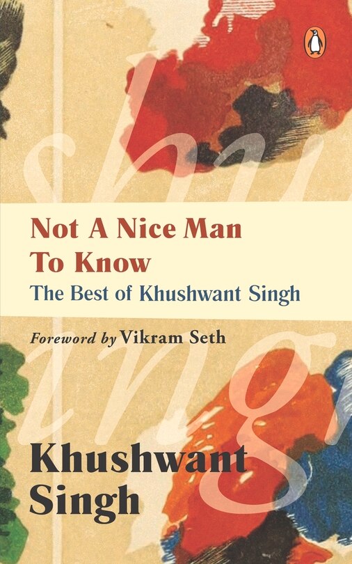 Not A Nice Man To Know: The Best Of Khushwant Singh image number 0