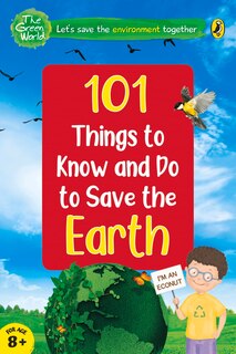 Couverture_101 Things to Know and Do to Save the Earth (The Green World)