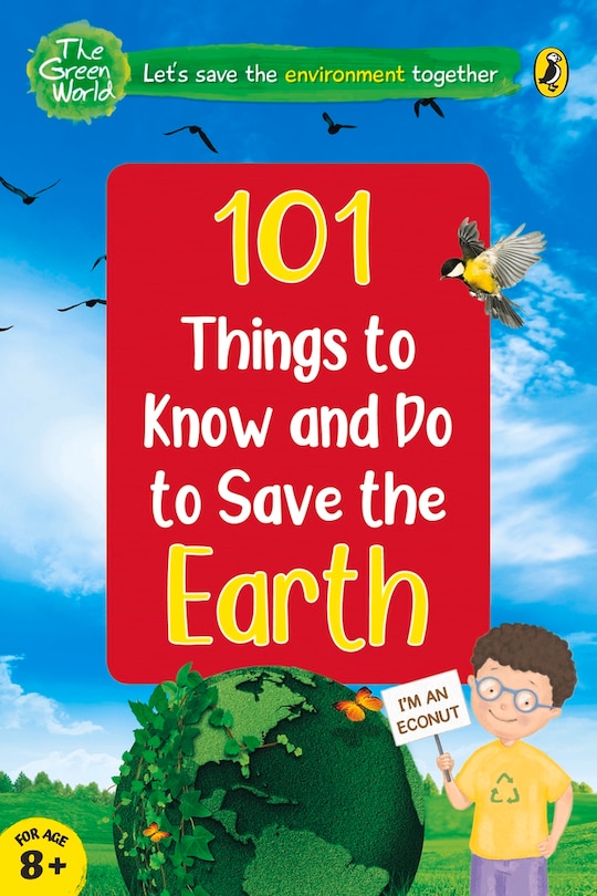 Couverture_101 Things to Know and Do to Save the Earth (The Green World)