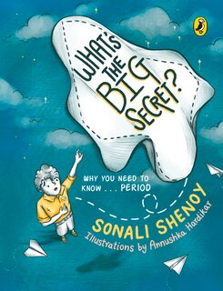 Front cover_What's The Big Secret?: Why You Need To Know . . . Period