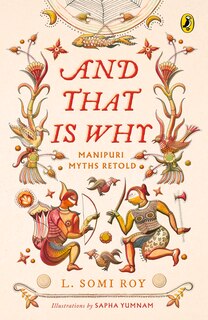 Front cover_And That Is Why . . . Manipuri Myths Retold