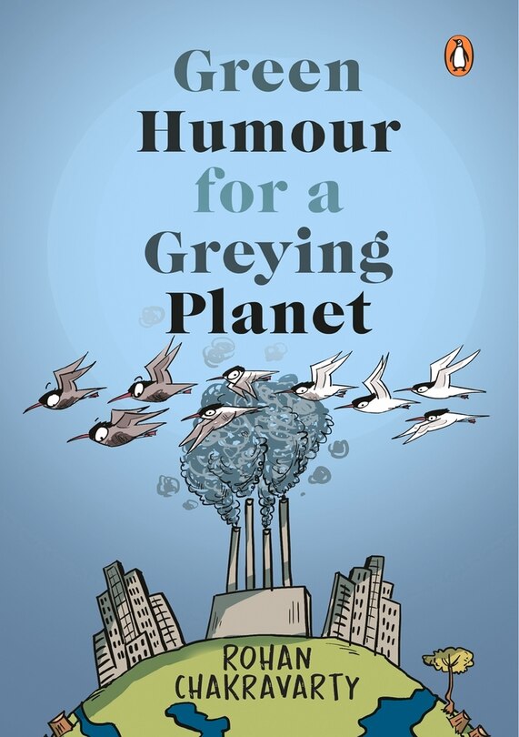 Couverture_Green Humour For A Greying Planet (amazingly Evocative Cartoons On Environment And Ecology By Renowned Cartoonist Rohan Chakravarty)