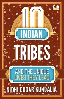 Couverture_10 Indian Tribes and the Unique Lives They Lead (The 10s Series)