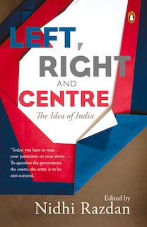 Left, Right And Centre: The Idea Of India