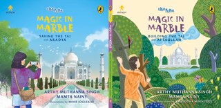 Front cover_Magic in Marble: Building the Taj with Attaullah and Saving the Taj with Aradya (Ulta-Pulta series, INTACH)