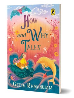Front cover_How and Why Tales | A collection of illustrated, imaginative folktales, perfect for bed-time reading | Ages 8 and up