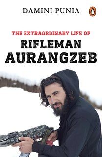 Couverture_The Extraordinary Life of Rifleman Aurangzeb