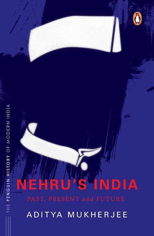 Front cover_Nehru's India (The Most Definitive Book on Jawaharlal Nehru)