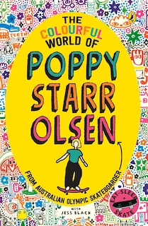 The Colourful World of Poppy Starr Olsen: From Australian Olympic skateboarder