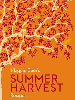 Couverture_Maggie Beer's Summer Harvest Recipes