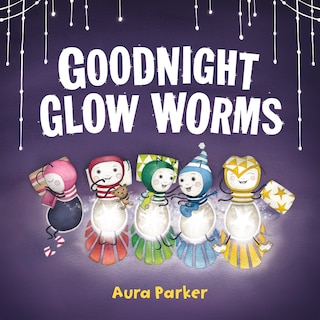 Front cover_Goodnight, Glow Worms