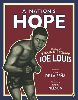 Front cover_A Nation's Hope: The Story Of Boxing Legend Joe Louis