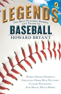 Front cover_Legends: The Best Players, Games, And Teams In Baseball