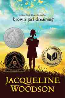 Brown Girl Dreaming by Jacqueline Woodson