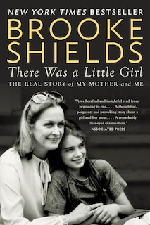 There Was A Little Girl: The Real Story Of My Mother And Me