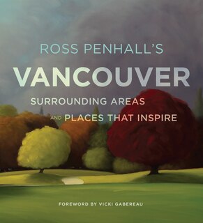 Front cover_Ross Penhall's Vancouver, Surrounding Areas and Places That Inspire