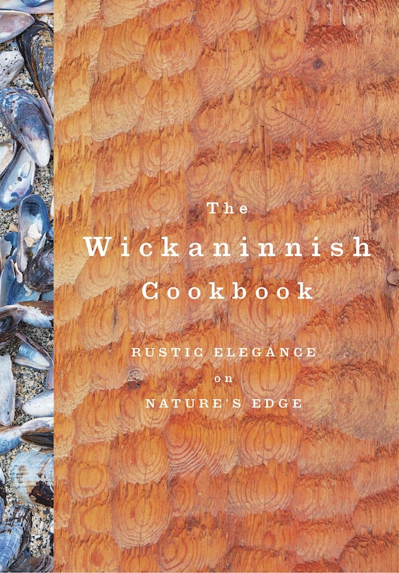 Front cover_The Wickaninnish Cookbook