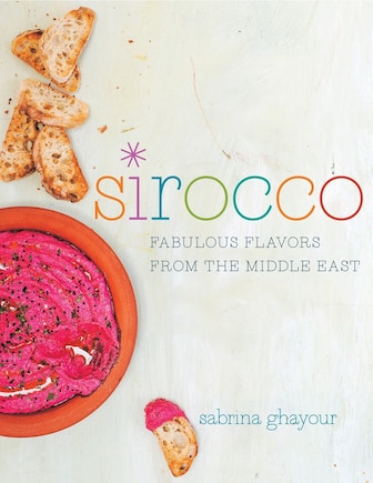 Sirocco: Fabulous Flavors From The Middle East: A Cookbook