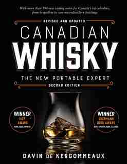 Canadian Whisky, Second Edition: The New Portable Expert by Davin De Kergommeaux