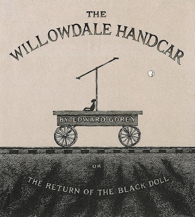 The Willowdale Handcar: or the Return of the Black Doll