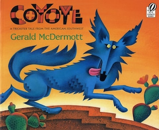 Coyote: A Trickster Tale from the American Southwest