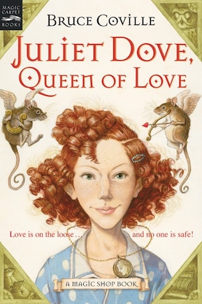 Juliet Dove, Queen Of Love: A Magic Shop Book