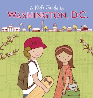 Front cover_A Kid's Guide To Washington, D.c.