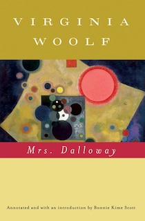 Mrs. Dalloway (annotated): The Virginia Woolf Library Annotated Edition