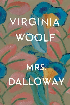 Mrs. Dalloway: The Virginia Woolf Library Authorized Edition