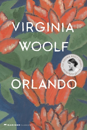 Orlando, A Biography: The Virginia Woolf Library Authorized Edition