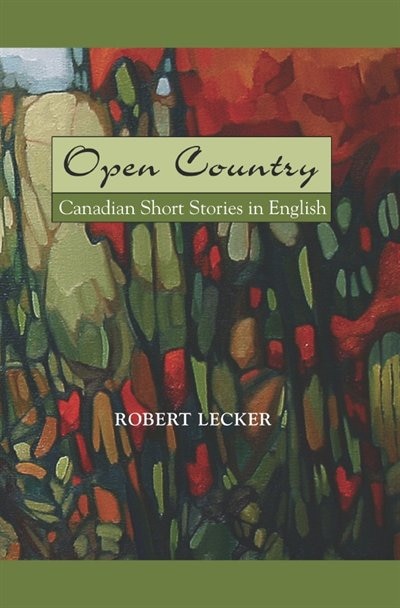 Open Country: Canadian Short Stories In English