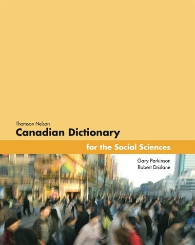 Thomson Nelson Canadian Dictionary For The Social Sciences