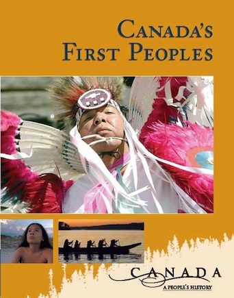 Canada: A People's History - Canada's First Peoples Student Book: Student Edition