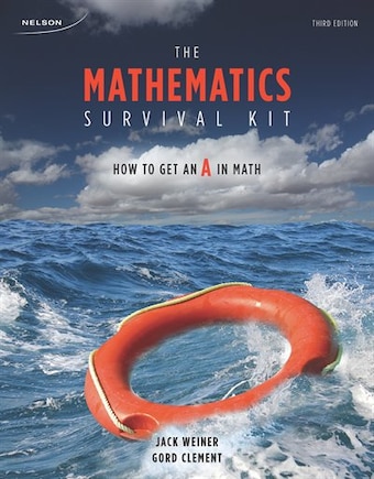 The Mathematics Survival Kit: How To Get An A In Math