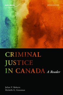 Criminal Justice In Canada: A Reader: A Reader
