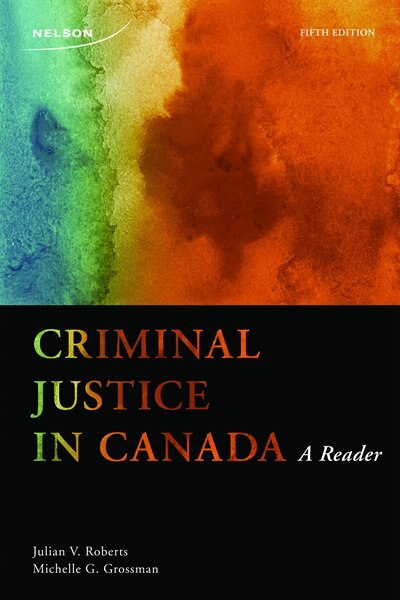 Criminal Justice In Canada: A Reader: A Reader