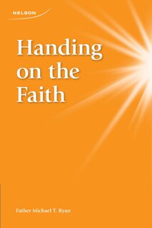 Handing On The Faith: A Resource For Evangelization