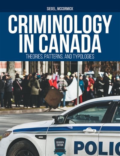 Criminology In Canada: Theories, Patterns, And Typologies