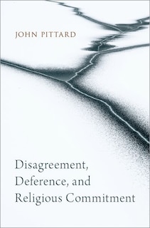 Couverture_Disagreement, Deference, And Religious Commitment