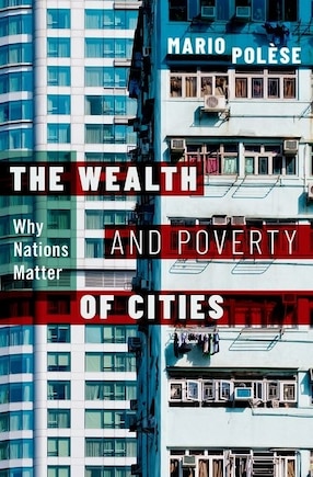 The Wealth And Poverty Of Cities: Why Nations Matter