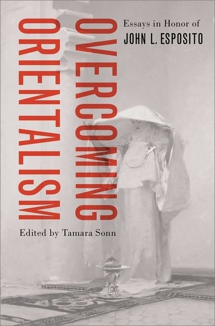 Front cover_Overcoming Orientalism